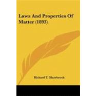 Laws and Properties of Matter by Glazebrook, Richard T., 9781437070835