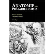 Anatomie Des Praparierkurses by Stofferin, Hannes; Lechner, Christian, 9781502480835