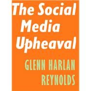 The Social Media Upheaval by Reynolds, Glenn Harlan, 9781641770835
