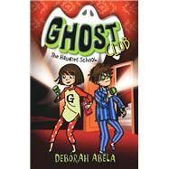 The Haunted School by Abela, Deborah, 9781742750835