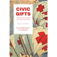 Civic Gifts by Clemens, Elisabeth S., 9780226670836