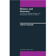 History and Structure by Schmidt, Alfred; Herf, Jeffrey, 9780262690836