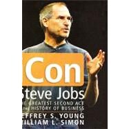 ICon Steve Jobs : The Greatest Second Act in the History of Business by Jeffrey S. Young; William L. Simon (Rancho Santa Fe, CA, author ), 9780471720836