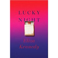 Lucky Night A Novel by Kennedy, Eliza, 9780593800836