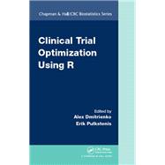Clinical Trial Optimization Using R by Alex Dmitrienko, 9781315120836