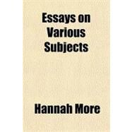Essays on Various Subjects by More, Hannah, 9781443210836