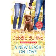 A New Leash on Love by Burns, Debbie, 9781492650836