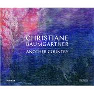 Christiane Baumgartner by Fischman, Lisa; Whitner, Claire C.; Field, Richard S., 9783777430836