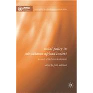 Social Policy in Sub-Saharan African Context In Search of Inclusive Development by Adsn, Jm, 9780230520837