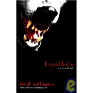 Frostbite A Werewolf Tale by Wellington, David, 9780307460837