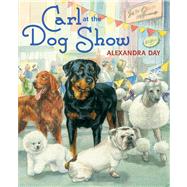 Carl at the Dog Show by Day, Alexandra; Day, Alexandra, 9780374310837