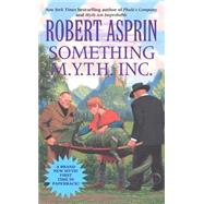 Something M. Y. T. H. Inc. by Asprin, Robert (Author), 9780441010837