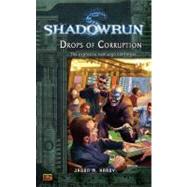 Shadowrun #4 Drops of Corruption (A Shadowrun Novel) by Hardy, Jason M., 9780451460837