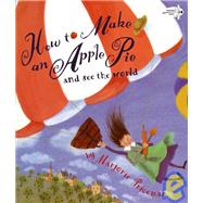How to Make an Apple Pie and See the World by PRICEMAN, MARJORIE, 9780679880837