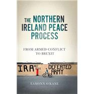 The Northern Ireland Peace Process by O'kane, Eamonn, 9780719090837