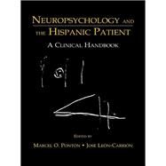 Neuropsychology and the Hispanic Patient : A Clinical Handbook by Pontn, Marcel O.; Len-carrin, Jos; Ponton, Marcel O.; Leon-Carrion, Jose, 9781410600837