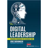 Digital Leadership: Changing Paradigms for Changing Times by Sheninger, Eric; Mitra, Sugate, 9781544350837
