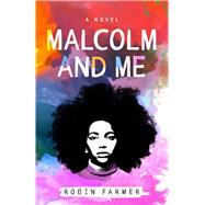 Malcolm and Me by Robin Farmer, 9781684630837