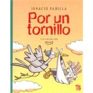 POR UN TORNILLO by Padilla, Ignacio, 9786071600837