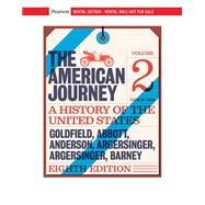 American Journey, The: A History of the United States Since 1865, Volume 2 [Rental Edition] by Goldfield, David, 9780135570838