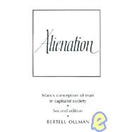 Alienation: Marx's Conception of Man in a Capitalist Society by Bertell Ollman, 9780521290838