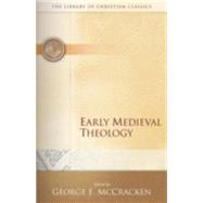 Early Medieval Theology by McCracken, George E., Ph.D.; Cabaniss, Allen (COL), 9780664230838