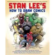 Stan Lee's How to Draw Comics: From the Legendary Co-Creator of Spider-Man, The Incredible Hulk, Fantastic Four, X-Men, and Iron Man by Lee, Stan, 9780823000838