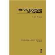 The Oil Economy of Kuwait by Al-Sabah; Y.S.F., 9781138060838