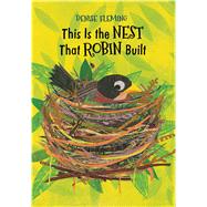 This Is the Nest That Robin Built by Fleming, Denise; Fleming, Denise, 9781481430838
