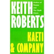 Kaeti and Company by Roberts, Keith, 9781587150838