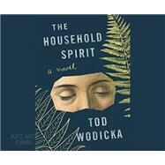 The Household Spirit by Wodicka, Tod; Fass, Robert, 9781681410838