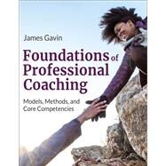 Foundations of Professional Coaching by James Gavin, 9781718200838