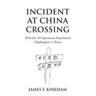 Incident at China Crossing by Kirkham, James F., 9781796040838