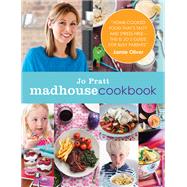 The Madhouse Cookbook Delicious Recipes for the Busy Family Kitchen by Pratt, Jo, 9781848990838