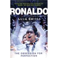 Ronaldo  2015 Updated Edition The Obsession for Perfection by Caioli, Luca, 9781906850838