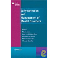 Early Detection and Management of Mental Disorders by Maj, Mario; Lopez-Ibor, Juan José; Sartorius, Norman; Sato, Mitsumoto; Okasha, Ahmed, 9780470010839