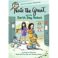 Nate the Great and the Earth Day Robot by Sharmat, Andrew; Ivanov, Olga; Ivanov, Aleksey, 9780593180839