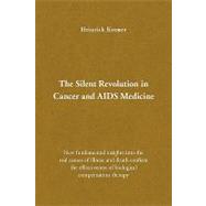 The Silent Revolution in Cancer and AIDS Medicine by Kremer, Heinrich, 9781436350839