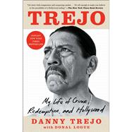 Trejo My Life of Crime, Redemption, and Hollywood by Trejo, Danny; Logue, Donal, 9781982150839