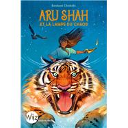 Aru Shah et la lampe du chaos - tome 1 by Roshani Chokshi, 9782226440839