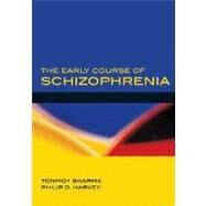 The Early Course of Schizophrenia by Sharma, Tonmoy; Harvey, Phil, 9780198510840