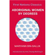 Aboriginal Women by Degrees by MaryAnn Bin-Sallik, 9780702270840