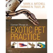 Current Therapy in Exotic Pet Practice by Mitchell, Mark A., Ph.D., 9781455740840