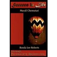 Success in Life Through Personality Engineering by Chemuturi, Murali; Roberts, Ronda Lee, 9781463730840
