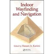 Indoor Wayfinding and Navigation by Karimi; Hassan A., 9781482230840