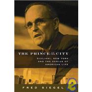 The Prince of the City by Siegel, Fred, 9781594030840