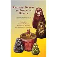 Reading Darwin in Imperial Russia Literature and Ideas by Drozd, Andrew M.; Mooney, Brendan G.; Woodburn, Stephen M.; Mooney, Brendan G.; Goodwin, James; Thorstensson, Victoria; Woodburn, Stephen M.; Byrd, Charles; Drozd, Andrew M.; Miller, Melissa L., 9781666920840