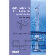 Mathematics for Civil Engineers An Introduction by Yang, Xin-she, 9781780460840