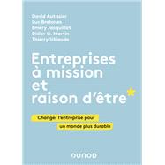 Entreprises  mission et raison d'tre by David Autissier; Luc Bretones; Emery Jacquillat; Thierry Sibieude; Didier G. Martin, 9782100810840