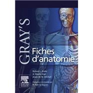 Gray's Fiches d'anatomie by Richard L. Drake; A. Wayne Vogl; Adam W.M. Mitchell; Fabrice Duparc; John Scott & Co, 9782294720840